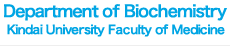 Department of Biochemistry
Kindai University Faculty of Medicine